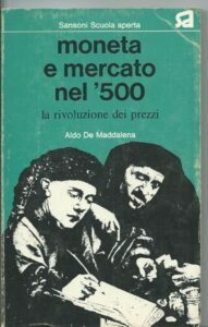 MONETA E MERCATO NEL’500, LA RIVOLUZIONE DEI PREZZI