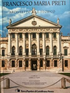 FRANCESCO MARIA PRETI ARCHITETTO E TEORICO ( CATELFRANCO VENETO 1701-1774)