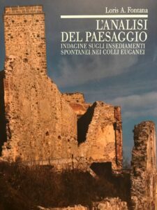 L’ANALISI DEL PAESAGGIO. INDAGINE SUGLI INSEDIAMENTI SPONTANEI NEI COLLI EUGANEI