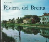 RIVIERA DEL BRENTA. IMMAGINI A CONFRONTO TRA LA REALTA’ D’OGGI …
