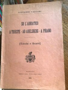 SU L’ADRIATICO. A TRIESTE – AD ADELSBERG – A PIRANO …