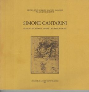 SIMONE CANTARINI DISEGNI INCISIONI E OPERE DI RIPRODUZIONE