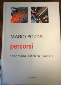 MARIO POZZA. PERCORSI CERAMICA PITTURA POESIA