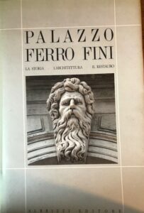 PALAZZO FERRO FINI LA STORIA L’ARCHITETTURA IL RESTAURO