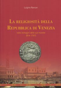 LA RELIGIOSITA’ DELLA REPUBBLICA DI VENEZIA NELLE IMMAGINI DELLE SUE …