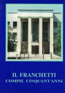 IL FRANCHETTI COMPIE CINQUANT’ANNI 1940-1990