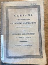 ARRIANI NICOMEDIENSIS EXPEDITIO ALEXANDRI AD OPTIMORUM LIBRORUM FIDEM