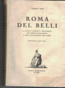 ROMA DEL BELLI. LA CITTA’, I LUOGHI E I MONUMENTI …