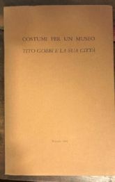 COSTUMI PER UN MUSEO. TITO GOBBI E LA SUA CITTA’