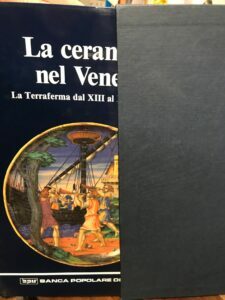 La ceramica nel Veneto,la terraferma dal XIII al XVIII sec.