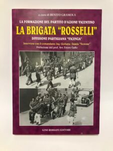 LA BRIGATA ROSSELLI DIVISIONE PARTIGIANA VICENZA