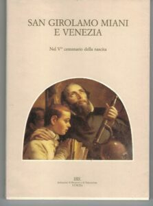 SAN GIROLAMO MIANI E VENEZIA NEL V. CENTENARIO DELLA NASCITA