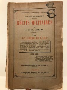 RECITS MILITAIRES. LA LOIRE ET L’EST 1870-1871