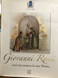 GIOVANNI ROSSI COSI’ RACCONTAVA LA SUA THIENE 1878-1959