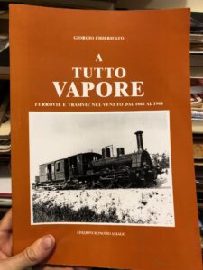 A TUTTO VAPORE. FERROVIE E TRAMVIE NEL VENETO DAL 1866 …