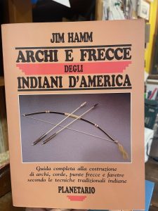 ARCHI E FRECCE DEGLI INDIANI D’AMERICA