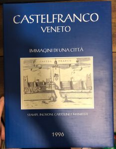 CASTELFRANCO VENETO IMMAGINI DI UNA CITTA'. STAMPE, INCISIONI, CARTOLINE E …