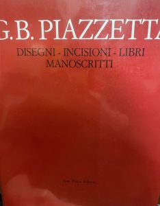 G.B. PIAZZETTA. DISEGNI, INCISIONI, LIBRI, MANOSCRITTI