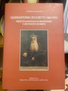 GIANNANTONIO ZUCCHETTI 1843-1941. PREFETTO APOSTOLICO DI MESOPOTAMIA E ARCIVESCOVO DI …