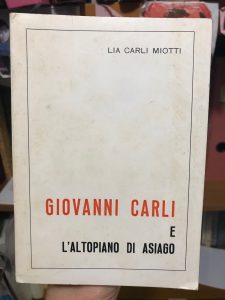 GIOVANNI CARLI E L'ALTIPIANO DI ASIAGO
