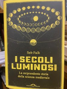 I SECOLI LUMINOSI. LA SORPRENDENTE STORIA DELLA SCIENZA MEDIEVALE