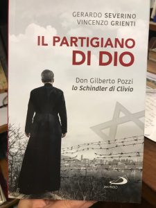IL PARTIGIANO DI DIO. DON GILBERTO POZZI LO SCHINDLER DI …
