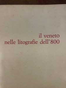 IL VENETO NELLE LITOGRAFIE DELL’800