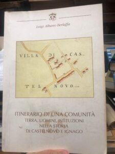 ITINERARIO DI UNA COMUNITA’. TERRA, UOMINI, ISTITUZIONI NELLA STORIA DI …