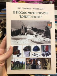 LA COLLEZIONE PRIVATA DEL PICCOLO MUSEO 1915-1918 “ROBERTO FAVERO”