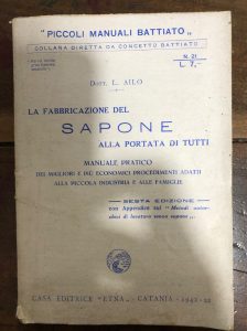 LA FABBRICAZIONE DEL SAPONE ALLA PORTATA DI TUTTI. MANUALE PRATICO