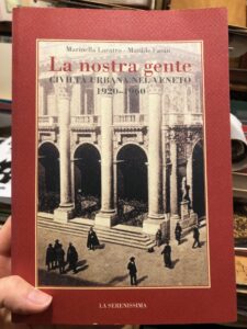 LA NOSTRA GENTE. CIVILTA’ URBANA NEL VENETO 1920-1960