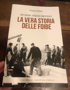 LA VERA STORIA DELLE FOIBE. UNA GRANDE TRAGEDIA DIMENTICATA