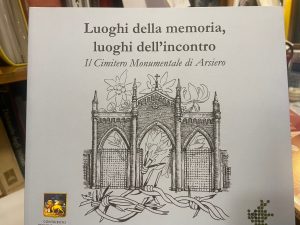 LUOGHI DELLA MEMORIA, LUOGHI DELL’INCONTRO. IL CIMITERO MONUMENTALE DI ARSIERO