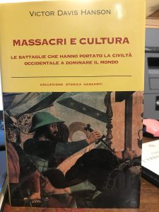 MASSACRI E CULTURA. LE BATTAGLIE CHE HANNO PORTATO LA CIVILTA’ …