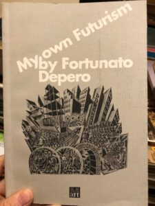 MY OWN FUTURISM BY FORTUNATO DEPERO