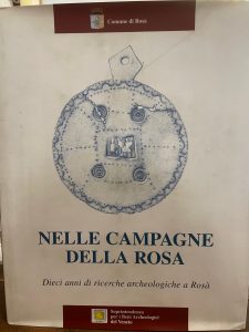 NELLE CAMPAGNE DELLA ROSA. DIECI ANNI DI RICERCHE ARCHEOLOGICHE A …