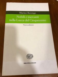NOBILI E MERCANTI NELLA LUCCA DEL CINQUECENTO. NUOVA EDIZIONE
