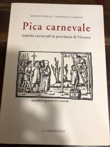 PICA CARNEVALE . ANTICHI CARNEVALI IN PROVINCIA DI VICENZA