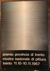PREMIO PROVINCIA DI TRENTO MOSTRA NAZIONALE DI PITTURA 1967