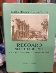 RECOARO NELL’OTTOCENTO. CULTURA, ISTRUZIONE E SVILUPPO TERMALE