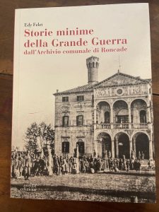 STORIE MINIME DELLA GRANDE GUERRA DALL’ARCHIVIO COMUNALE DI RONCADE