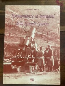 TESTIMONIANZE ED IMMAGINI DELLA GRANDE GUERRA. ALANO DI PIAVE, QUERO, …