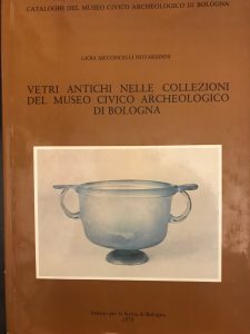 VETRI ANTICHI NELLE COLLEZIONI DEL MUSEO CIVICO ARCHEOLOGICO DI BOLOGNA