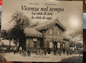 VICENZA NEL TEMPO. LA CITTA’ DI IERI, LA CITTA’ DI …