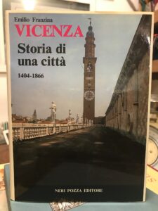 VICENZA. STORIA DI UNA CITTA’ 1404-1866