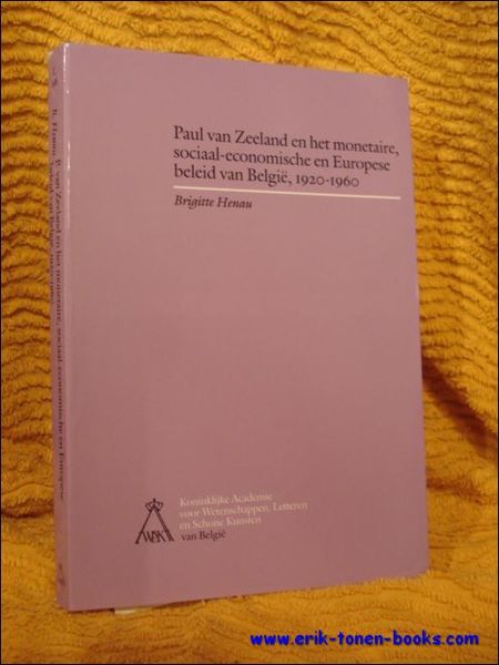 Paul Van Zeeland en het monetaire, sociaal-economische en Europese beleid …