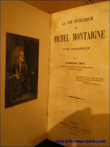 LA VIE PUBLIQUE DE MICHEL MONTAIGNE. ETUDE BIOGRAPHIQUE.