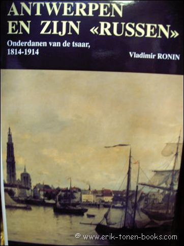 ANTWERPEN EN ZIJN RUSSEN, Onderdanen van de tsaar, 1814-1914,