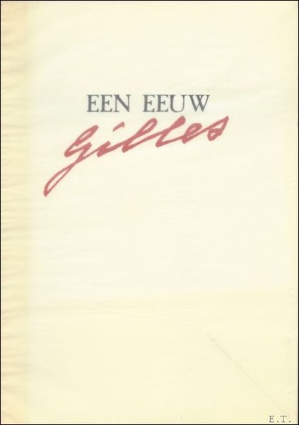 EEN EEUW GILLES. Een hommage aan de schilder Piet Gilles, …