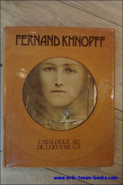 FERNAND KHNOPFF: CATALOGUE DE L'OEUVRE